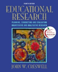 Educational Research :  Planning, Conducting, and Evaluating Quantitative and Qualitative Research