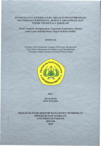 Peningkatan Kinerja Guru Melalui Pengembangan Kecerdasan Emosional, Budaya Organisasi, Dan Super Visi Kepala Sekolah (Studi Empirik Menggunakan Sequential Explanatory Method Pada Guru Sekolah Dasar Negeri Di Kota Jambi)