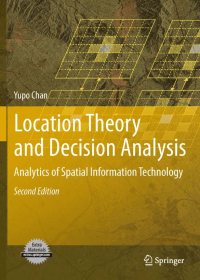 Location Theory and Decision Analysis : Analytics of Spatial Information Technology