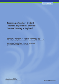 Becoming a Teacher : Student Teachers Experiences of Initial Teacher Training in England