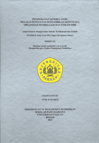 Peningkatan Kinerja Guru melalui Penguatan Pengambilan Keputusan, Organisasi Pembelajar dan Efikasi Diri (Studi Empiris Menggunakan Metode Korelasional dan Analisis SITOREM pada Guru MTs Negeri di Jakarta Timur) / (Teacher’s performance improvement through strengthening decision making, learning organizations, and self-efficacy (Empirical study using correlational method and SITOREM Analysis at State Islamic junior high school teachers in East Jakarta))