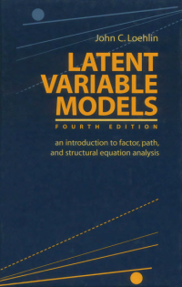 Latent Variable Models  : An Introduction to Factor, Path, and Structural Equation Analysis