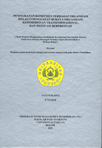 Image of Peningkatan Komitmen terhadap Organisasi melalui Penguatan Budaya Organisasi, Kepemimpinan Transformasional, dan Motivasi Berprestasi: studi empiris menggunakan pendekatan korelasional dan analisis Sitorem pada Guru SMPN berakreditasi A di Kota Bekasi