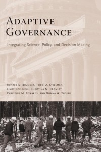 Adaptive governance : integrating science, policy, and decision making :