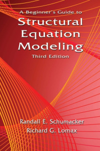 A Beginner’s Guide to Structural Equation Modeling