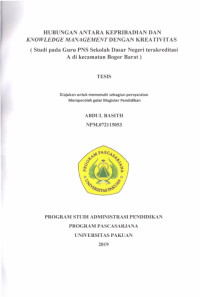 Hubungan Antara Kepribadian Dan Knowledge Management Dengan Kreativitas (Studi Pada Guru PNS Sekolah Dasar Negeri Terakreditasi A Di Kecamatan Bogor Barat)