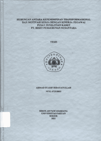 Hubungan antara Kepemimpinan Transformasional dan Motivasi Kerja Dengan Kinerja Pegawai Pusat Penelitian Karet PT. Riset Perkebunan Nusantara