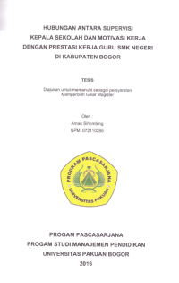 Hubungan antara Supervisi Kepala Sekolah dan Motivasi Kerja dengan prestasi Kerja Guru SMKN Di Kabupaten Bogor