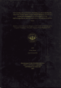 Pengembangan Modul Pemeblajaran Berbasis Proyek pada Tema Gaya Hidup Berkelanjutan dengan Pendekatan STEM ESD untuk Meningkatkan METACOGNITIVE AWARENESS Siswa