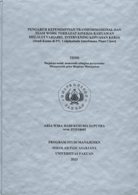 Pengaruh Kepemimpinan Transformasional dan  Team work Terhadap Kinerja Karyawan Melalui Variabel Intervening Kepuasan Kerja ( Study Kasus Di PT. Uniplastindo Interbuana Plant Ciawi )