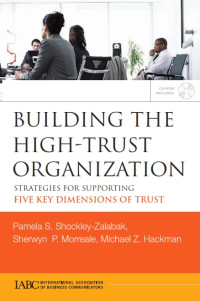 Building the High-Trust Organization : Strategies for Supporting Five Key Dimensions of Trust
