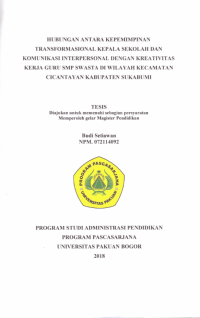 Hubungan antara Kepemimpinan Transformasional Kepala Sekolah dan Komunikasi Interpersonal dengan Kreativitas Kerja Guru SMP Swasta di Wilayah Kecamatan Cicantayan Kabupaten Sukabumi