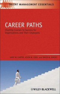Career Paths : Charting Courses to Success for Organizations and Their Employees