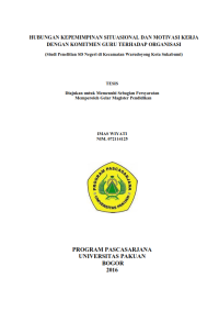 Hubungan Kepemimpinan Situasional Dan Motivasi Kerja Guru Dengan Komitmen Guru Terhadap Organisasi (Studi Penelitian SDN Se - Kecamatan Warudoyong Kota Sukabumi)