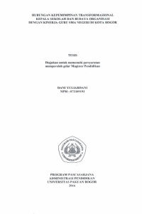 Hubungan Kepemimpinan Transformasional Kepala Sekolah Dan Budaya Organisasi Dengan Kinerja Guru SMA Negeri Di Kota Bogor