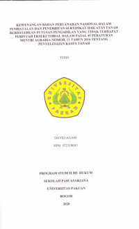 Kewenangan badan Pertanahan nasional dalam Pembatalan dan Penerbitan Sertifikat Hak Asas Tanah berdasarkan Putusan Pengadilan yang terdapat Perintah Eksekutorial dalam Pasal 49 Peraturan Menteri Agraria No 11 tahun 2016 tentang Penyelesaian Kasus Tanah