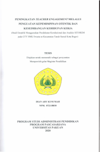 Peningkatan Teacher Engagement melalui Penguatan Kepemimpinan Otentik dan Keseimbangan Kehidupan Kerja: studi empirik menggunakan pendekatan korelasional dan Analisis SITOREM pada GYT SMK Swasta se-Kecamatan Tanah Sareal Kota Bogor