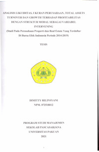 Analisis Likuiditas, Ukuran Perusahaan, Total Assets Turnover dan Growth terhadap Profitabilitas dengan Struktur Modal Sebagai Variabel Intervening: studi pada perusahaan Properti dan Real Estate yang terdaftar di BUrsa Efek Indonesia Periode 2014-2019