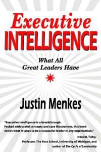 EXECUTIVE INTELLIGENCE : What All Great Leaders Have