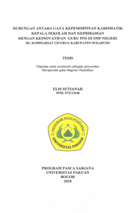 Hubungan Antara Gaya Kepemimpinan Karismatik Kepala Sekolah Dan Kepribadian Dengan Keinovatifan Guru PNS Di SMP Negeri Se-Komisariat Cicurug Kabupaten Sukabumi