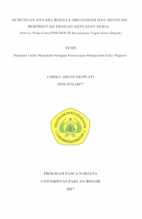 HUBUNGAN ANTARA BUDAYA ORGANISASI DAN MOTIVASI BERPRESTASI DENGAN KEPUASAN KERJA (Survey pada Guru PNS SDN di KEecematan Tapos Kota Depok)
