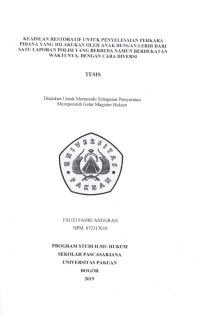 Keadilan Restoratif untuk Penyelesaian Perkara Pidana yang dilakukan oleh Anak dengan Lebih dari satu Laporan Polisis yaang berbeda namun berdekatan waktunya, dengan cara Diversi