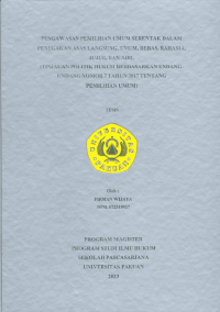 Pengawasan Pemilihan Umum Serentak Dalam Penegakan Asas Langsung, Umum, Bebas, Rahasia, Jujur, dan Adil (Tinjauan Politik  Hukum Berdasarkan Undang-Undang, Nomor 7 Tahun 2017 Tentang Pemilihan Umum)