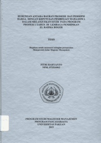 Hubungan antara Bauran Promosi dan Persepsi Harga dengan Keputusan Pembelian Mahasiswa dalam melanjutkan Studi pada program Profesi 1 Tahun di Lembaga Pendidikan El Rahma Bogor