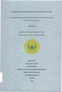 Pemodelan dan Optimasi Penguatan Kreativitas Guru (Studi Empiris Menggunakan Pendekatan POP-SDM pada Guru PNS Sekolah Dasar Negeri Di Kabupaten Bogor)