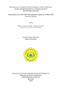 Peningkatan Kreativitas Kerja Guru Ditinjau Dapat Supervisi Kepala Sekolah Dan Iklim Organisasi (Studi Pada Guru PNS SDN di Kecamatan Jagakarsa Wilayah III, Jakarta Selatan)