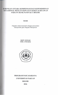 Hubungan antara kompensasi dan kepemimpinan situasional dengan kepuasan kerja karyawan pada PT Bank Panin KCU Bogor