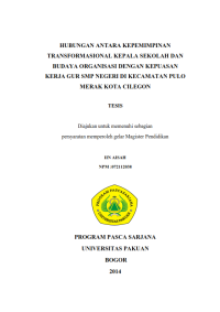 Hubungan antara Kepemimpinan Transformasional Kepala Sekolah dan Budaya Organisasi dengan Kepuasan Kerja Guru SMP N di Kecamatan Pulo Merak Kota Cilegon