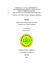 HUBUNGAN ANTARA KEPEMIMPINAN TRANSFORMASIONAL KEPALA SEKOLAH DAN BUDAYA SEKOLAH DENGAN ORGANIZATIONAL CITIZENSHIP BEHAVIOR GURU (GUR RAUDHATUL ATHFAL SE PC IGRA CICURUG 1 KABUPATEN SUKABUMI)