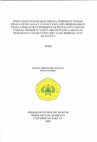 Pertanggungjawaban Pidana terhadap Tindak Pidana Penguasaan tanah tanpa Izin Berdasrkan Pasal 6 PP Pengganti UU No 51 tahun 1960 tentang Larangan Pemakaian tanah Tanpa Izin yang Berhak atau Kuasanya