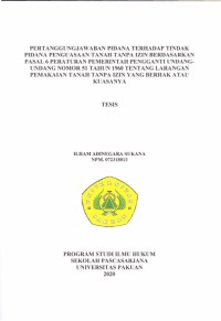 Pertanggungjawaban Pidana terhadap Tindak Pidana Penguasaan tanah tanpa Izin Berdasrkan Pasal 6 PP Pengganti UU No 51 tahun 1960 tentang Larangan Pemakaian tanah Tanpa Izin yang Berhak atau Kuasanya