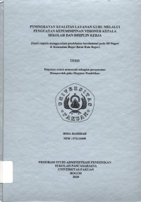 Peningkatan Kualitas Layanan Guru Melalui Penguatan kepemimpinan Visioner Kepala Sekolah dan Disiplin Kerja: studi empiris menggunakan pendekatan korelasional pada SDN di Kecamatan Bogor Barat Kota Bogor