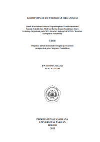 Komitmen Guru terhadap Organisasi : Studi Korelasi antara Kepemimpinan Transformasional Kepala Sekolah dan Motivasi Kerja dengan Komitmen Guru terhadap Organisasi pada MTs Swasta Lingkup KKMTsN Cikembar Kabupaten Sukabumi