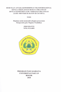 Hubungan antara kepemimpinan transformasional kepala sekolah dan budaya organisasi dengan komitmen guru terhadap organisasi (Guru Smp Pgri Se-Rayon III Cicurug)