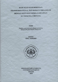 Hubungan Kepemimpinan Transformasional Dan Budaya Organisasi Dengan Kepuasan Kerja Karyawan RS Trimitra Cibinong.