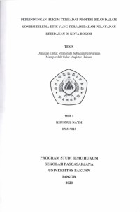 Perlindungan Hukum terhadap Profesi Bidan dalam kondisi Dilema Etik yang Terjadi dalam Pelayanan Kebidanan di Kota Bogor