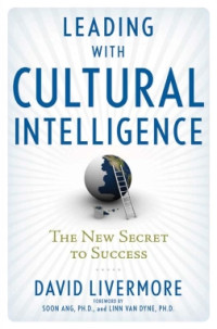 Leading with cultural intelligence : the new secret to success
