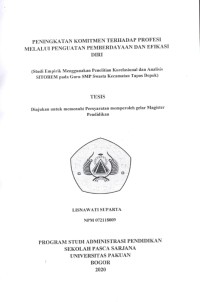 Peningkatan Komitmen terhadap Profesi melalui Penguatan Pemberdayaan dan Efikasi Diri : studi empirik menggunakan penelitian korelasional dan analisis SITOREM pada guru SMP Swasta Kecamatan Tapos Depok