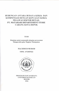 Hubungan antara Budaya Kerja dan Kompensasi dengan Kepuasan Kerja Pegawai sektor Retail PT. Matahari Departement Store Cabang Kota Depok