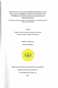 Hubungan antara perpesi Harga dan Kualitas Produk Dengan keputusan Pembelian Kuda-Kuda bajaringan Smartruss: Studi kasus pada konsumen PT. NS BlueScope Lysaght Indonesia di Wilayah Jabodetabek