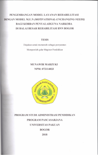 Pengembangan model layanan rehabillitasi dengan model M.U.N (MOTIVATIONAL-UNCHANGING-NEEDS) Bagi korban penyalahguna NARKOBA di balai besar rehabilitasi BNN Bogor