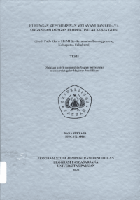 Hubungan Kepemimpinan Melayani Dan Budaya Organisasi Dengan Produktivitas Kerja Guru. (Studi Pada Guru SD/MI SE-Keamatan Bojonggenteng Kabupaten Sukabumi).