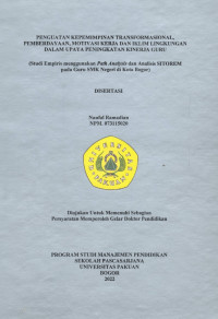 Penguatan Kepemimpinan Transpormasional, Pemberdayaan, Motivasi Kerja Dan Iklim Lingkungan Dalam Upaya Peningkatan Kinerja Guru (Studi Empiris Menggunakan Path Analysisv Dan Analisis SITOREM Pada Guru SMK Negeri Di Kota Bogor)