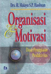 Organisasi & motivasi : dasar peningkatan produktivitas