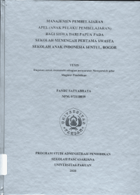 Manajemen Pembelajaran APEL (Anak Pelaku Pembelajaran) bagi Siswa dari Papua pada SMP Swasta Sekolah Anak Indonesia Sentul Bogor