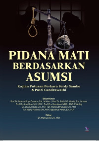 Pidana Mati Berdasarkan Asumsi: Kajian Putusan Perkara Ferdy Sambo & Putri Candrawathi